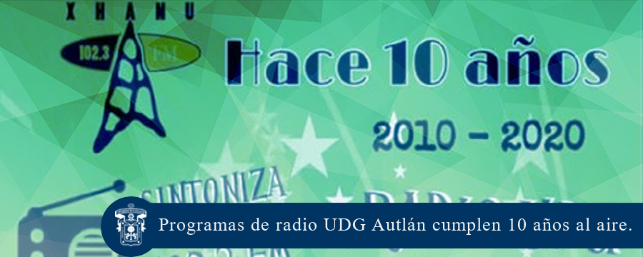 Programas de radio UDG Autlán  cumplen 10 años al aire.