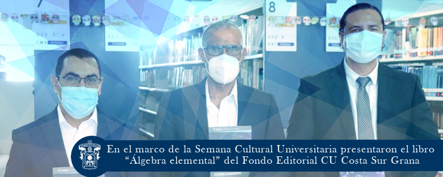En el marco de la Semana Cultural Universitaria presentaron el libro “Álgebra elemental”