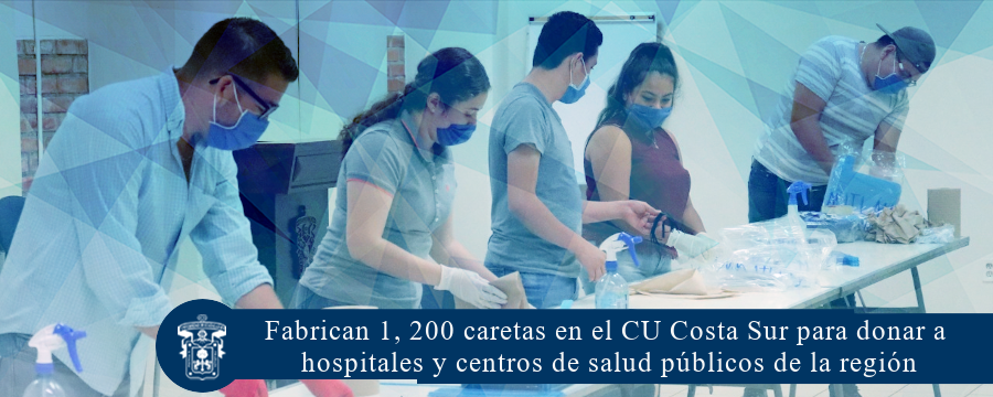 Fabrican 1, 200 caretas en el CUCSUR para donar a hospitales