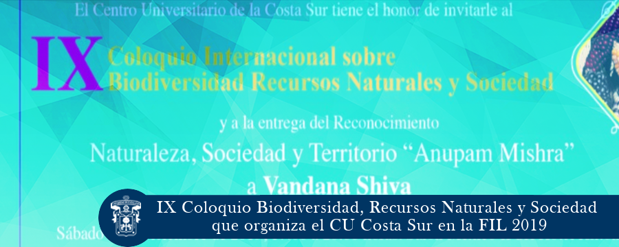 Coloquio Biodiversidad, Recursos Naturales y Sociedad que organiza el CUCSUR en la FIL 2019