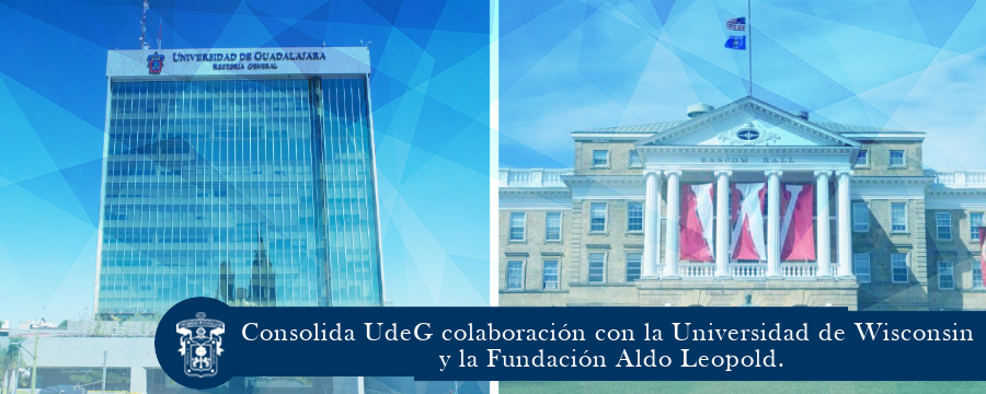 Consolida UdeG colaboración con la Universidad de Wisconsin y la Fundación Aldo Leopold