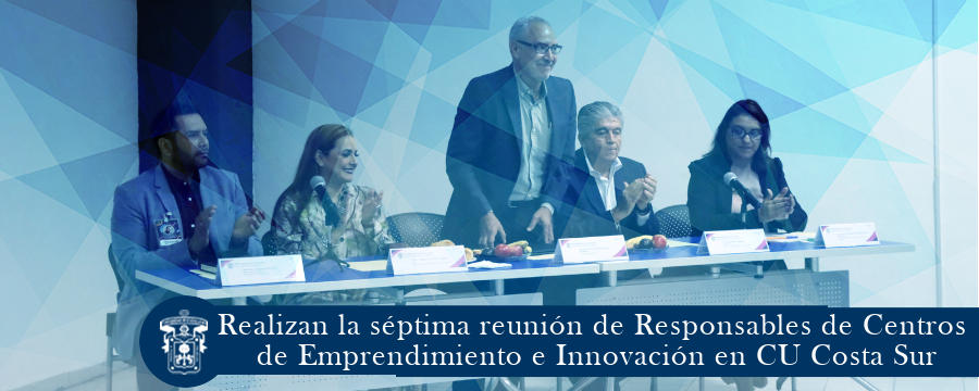 Realizan la séptima reunión de Responsables de Centros de Emprendimiento e Innovación en CU Costa Sur