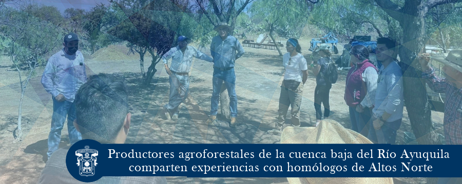 Productores agroforestales de la cuenca baja del Río Ayuquila comparten experiencias con homólogos de Altos Norte