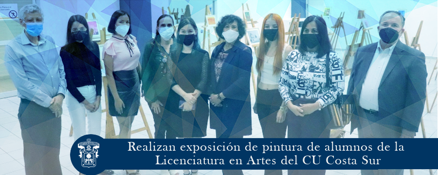 Realizan exposición de pintura de alumnos de la Lic. en Artes del CUCSur