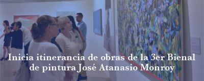 Banner: Exposicion itinerante de obras de la tercer Bienal de Pintura José Atanasio Monroy